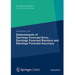 Determinants of Earnings Forecast Error, Earnings Forecast Revision and Earnings Forecast Accuracy, Fachbücher von Sebastian Gell