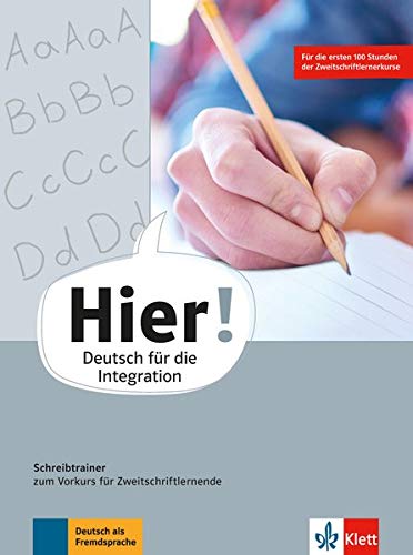 Alexis Feldmeier García - Hier! Vorkurs: Deutsch für die Integration. Schreibtrainer zum Vorkurs für Zweitschriftlernende - Preis vom 02.10.2026 23:42:20 h
