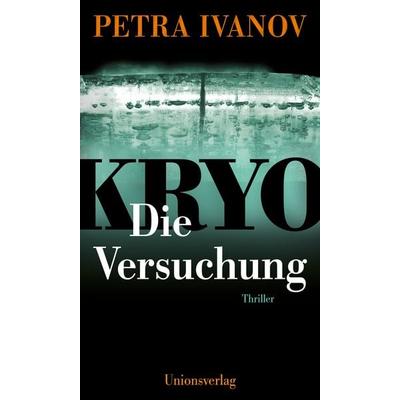 KRYO – Die Versuchung, Taschenbuch von Petra Ivanov, Unionsverlag, 978-3-293-00597-6