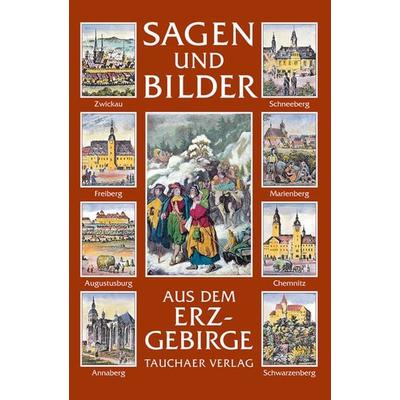Sagen und Bilder aus dem Erzgebirge, Gebundene Ausgabe von Roger Rössing, Tauchaer Verlag, 978-3-89772-024-4