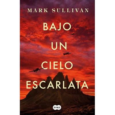 Bajo Un Cielo Escarlata / Beneath a Scarlet Sky, Taschenbuch von Mark Sullivan, PRH Grupo Editorial, 978-1-64473-001-0