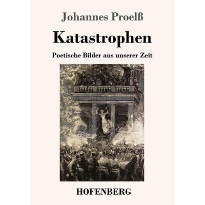 Katastrophen, Taschenbuch von Johannes Proelss, Hofenberg, 978-3-7437-2186-9