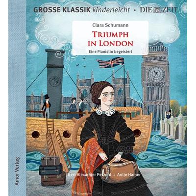 Triumph in London. Eine Pianistin begeistert. - Clara Schumann,Bert Alexander Petzold, CD, 9783985873098