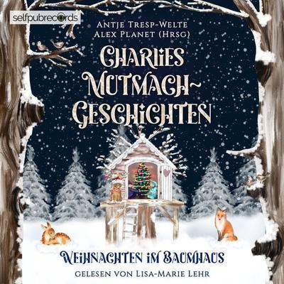 Charlies Mutmach-Geschichten - Antje Tresp-Welte,Alex Planet (HRSG), Audio, 4067248531969