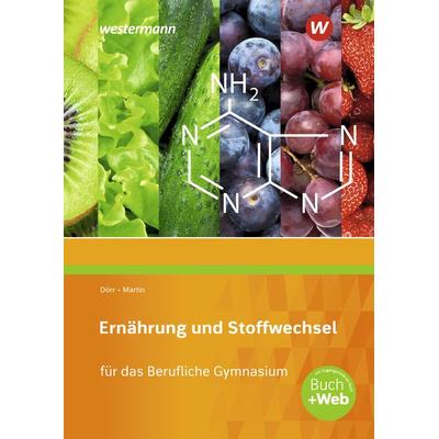 Ernährung und Stoffwechsel für das Berufliche Gymnasium, Taschenbuch von Stefan Dörr,Elvira Martin, Westermann Berufliche Bildung, 978-3-427-92427-2