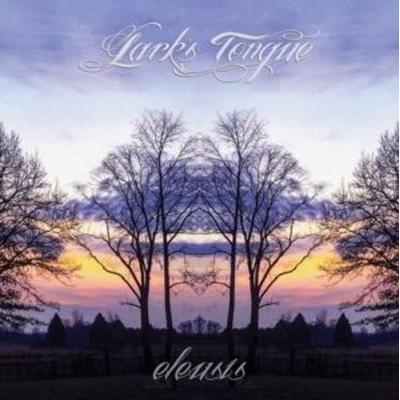 Lark's Tongue: Eleusis - Larks Tongue, CD