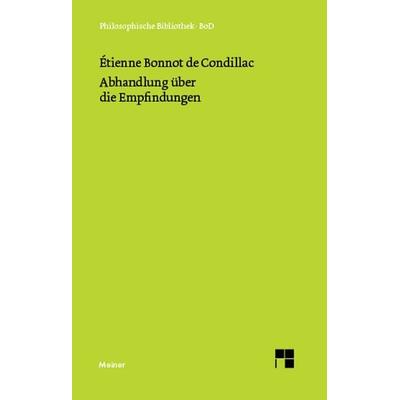 Abhandlung über die Empfindungen, Gebundene Ausgabe von Etienne Bonnot de Condillac, Meiner, F, 978-3-7873-0564-3