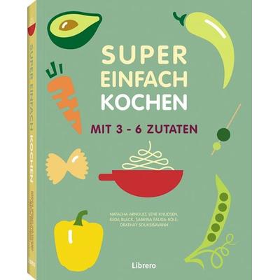 Das Beste aus Super Einfach, Taschenbuch von Orathay Souksisavanh, Librero, 978-94-6359-127-0