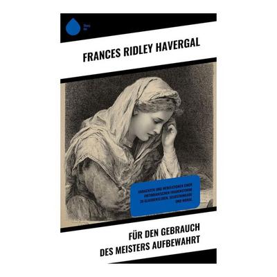 Für den Gebrauch des Meisters aufbewahrt, Taschenbuch von Frances Ridley Havergal, Copycat, 978-80-283-9030-3