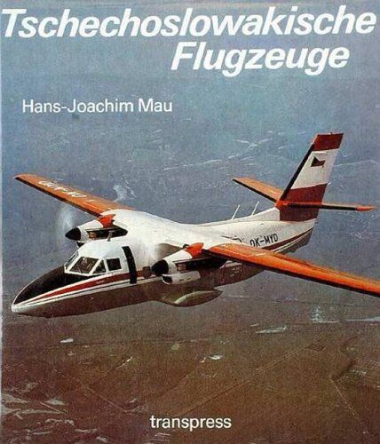 Hans-Joachim Mau - Tschechoslowakische Flugzeuge von 1918 bis heute - Preis vom 18.10.2026 19:22:15 h