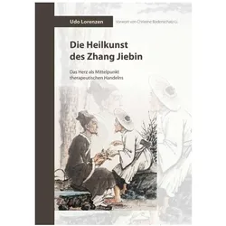 Die Heilkunst des Zhang Jiebin, Ratgeber von Udo Lorenzen