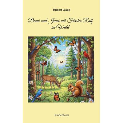 Benni und Jenni mit Förster Ralf im Wald, Taschenbuch von Hubert Laspe, BoD – Books on Demand, 978-3-8192-8355-0