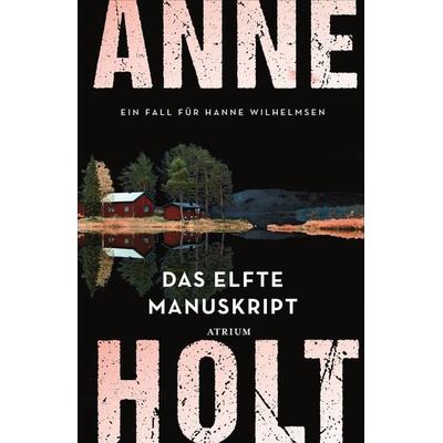 Das elfte Manuskript, Gebundene Ausgabe von Anne Holt, Atrium Verlag AG, 978-3-85535-687-4