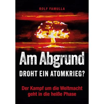 Am Abgrund, Taschenbuch von Rolf Famulla, BoD – Books on Demand, 978-3-7597-7667-9