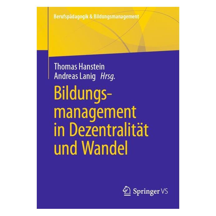 Springer Bildungsmanagement in Dezentralität und Wandel (Deutsch, Softcover, Andreas Lanig, Thomas Hanstein) (60797620)