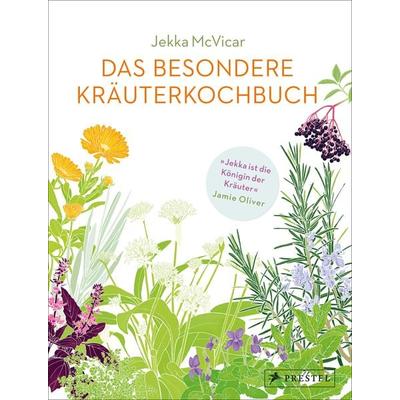Das besondere Kräuterkochbuch, Gebundene Ausgabe von Jekka McVicar, Prestel, 978-3-7913-8958-5