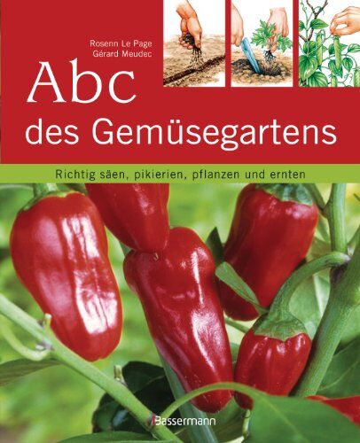 Rosenn Le Page - Abc des Gemüsegartens: Richtig säen, pikieren, pflanzen und ernten - Preis vom 09.10.2026 07:28:09 h