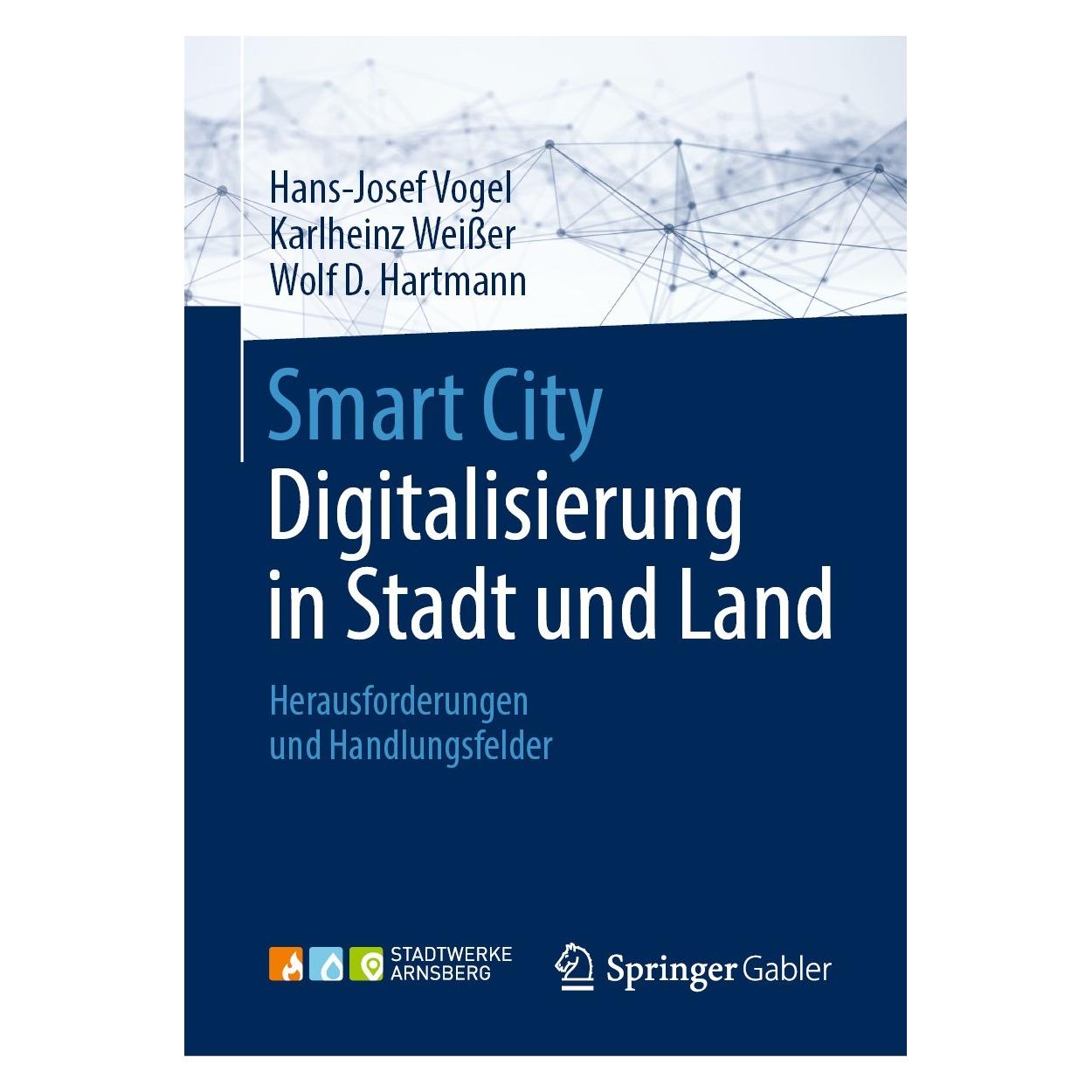 Springer Smart City: Digitalisierung in Stadt und Land (Deutsch, Hardcover, Hans-Josef Vogel, Karlheinz Weisser, Wolf D. Hartmann) (9783658190453)