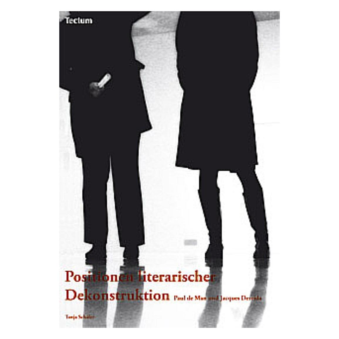 Tectum Positionen literarischer Dekonstruktion (Deutsch, Softcover, Tanja Schäfer) (7422885)