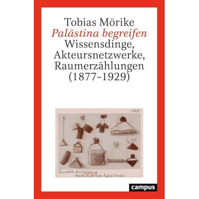 Palästina begreifen, Taschenbuch von Tobias Mörike, Campus, 978-3-593-51871-8