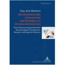 Sprachstrukturelle Unterschiede und Strategien im Simultandolmetschen, Fachbücher von Anja Jane Niemann
