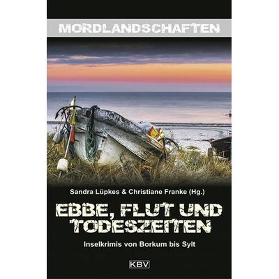 Ebbe, Flut und Todeszeiten, Taschenbuch von Anne Haase,Marita Alberts,Jürgen Alberts,Kruse Tatjana,Jürgen Kehrer, KBV