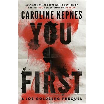 You First, Gebundene Ausgabe von Caroline Kepnes, Random House USA, 978-0-399-59146-4