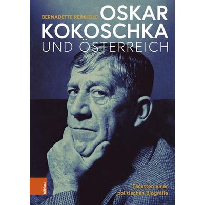 Oskar Kokoschka und Österreich, Taschenbuch von Bernadette Reinhold, Böhlau Verlag, 978-3-205-21588-2