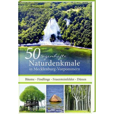 50 sagenhafte Naturdenkmale in Mecklenburg-Vorpommern, Taschenbuch von Waldemar Siering, Steffen Verlag, 978-3-95799-022-8
