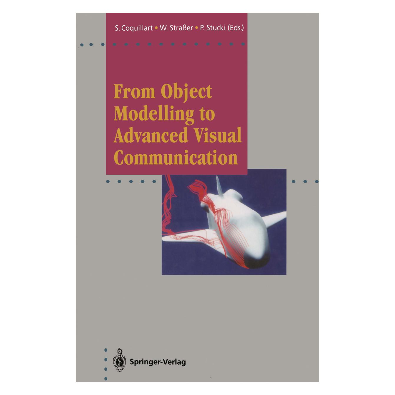 Springer From Object Modelling to Advanced Visual Communication (Englisch, Softcover, Peter Stucki, Sabine Coquillart, Wolfgang Strasser) (55508337)