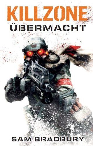 Sam Bradbury - Killzone: Übermacht. Videogameroman - Preis vom 09.10.2026 07:28:09 h