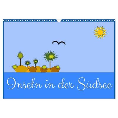 Inseln in der Südsee (Wandkalender 2026 DIN A3 quer), CALVENDO Monatskalender