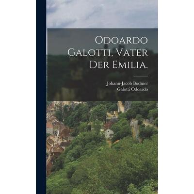 Odoardo Galotti, Vater der Emilia., Gebundene Ausgabe von Johann-Jacob Bodmer,Galotti Odoardo, British Library, Historical Print Editions,