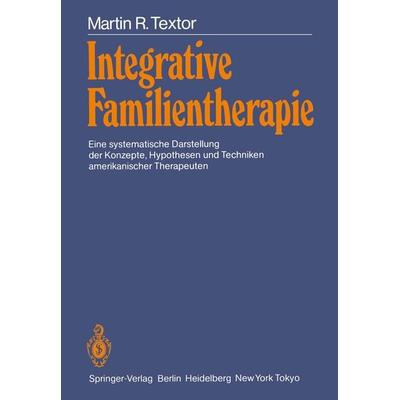 Integrative Familientherapie, Taschenbuch von Martin Textor, Springer Berlin, 978-3-540-15632-1