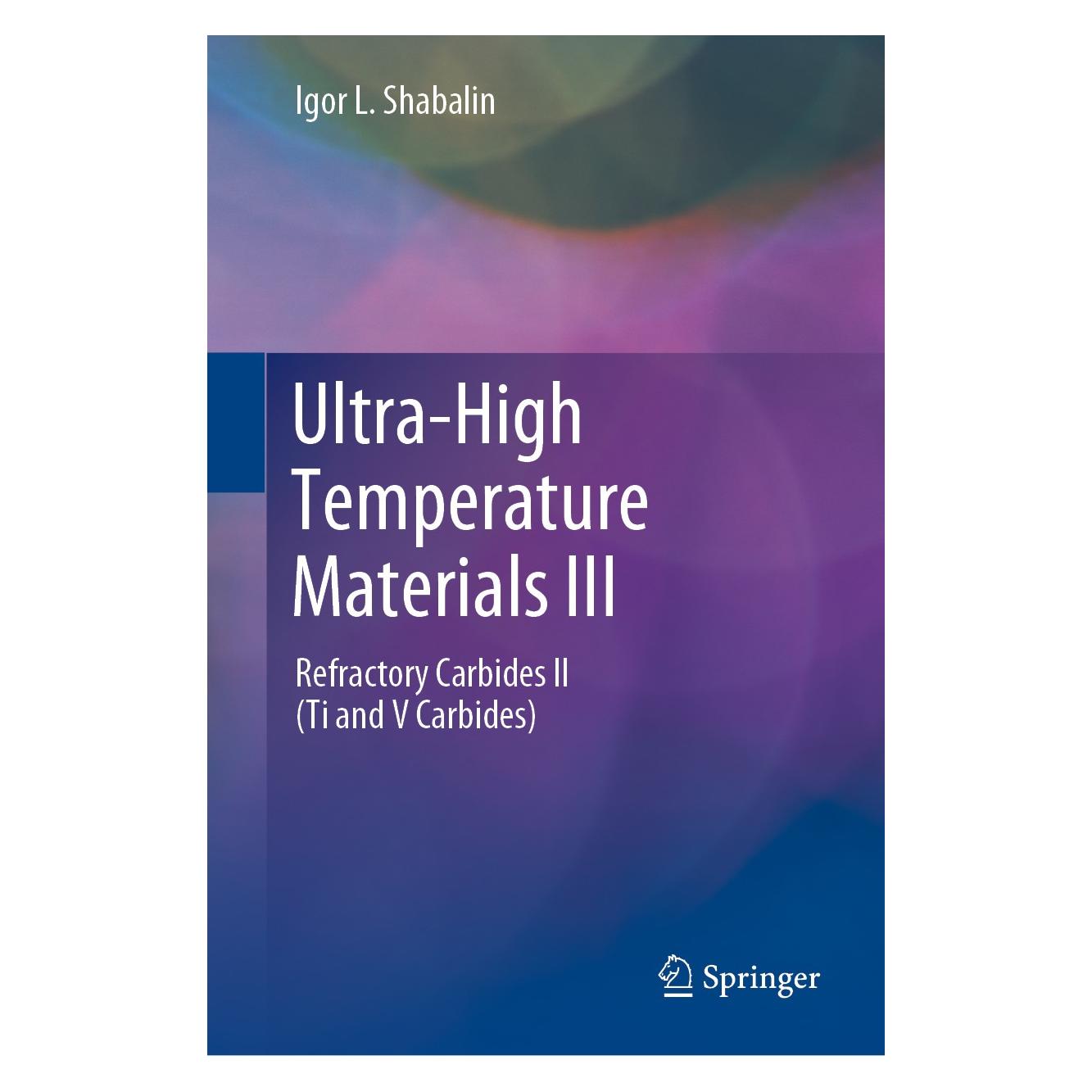 Springer Ultra-High Temperature Materials III (Englisch, Hardcover, Igor L. Shabalin) (9789402420371)