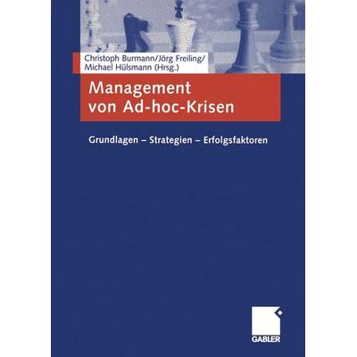 Management von Ad-hoc-Krisen, Taschenbuch von Christoph Burmann,Jörg Freiling,Michael Hülsmann, Betriebswirtschaftlicher Verlag Gabler,