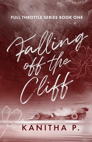 Kanitha P. - FALLING OFF THE CLIFF (FULL THROTTLE SERIES, Band 1) - Preis vom 09.10.2026 07:28:09 h