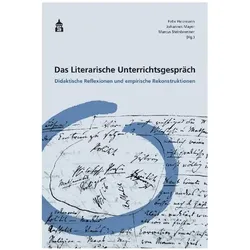Das Literarische Unterrichtsgespräch, Fachbücher von Johannes Mayer, Marcus Steinbrenner, Felix Heizmann