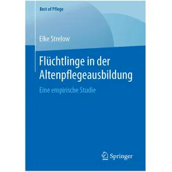 Flüchtlinge in der Altenpflegeausbildung, Fachbücher von Elke Strelow