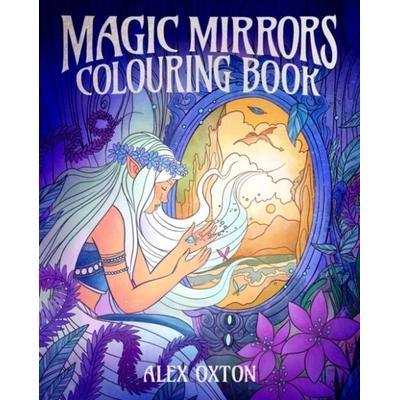 Magic Mirrors Colouring Book, Taschenbuch von Alex Oxton, Arcturus Publishing Ltd, 978-1-398-85760-5