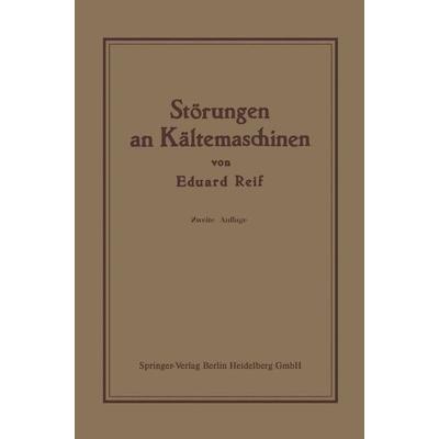 Störungen an Kältemaschinen, Taschenbuch von Eduard Reif, Springer Berlin, 978-3-662-33444-7