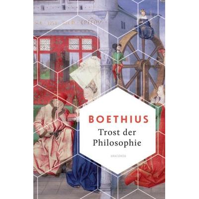 Trost der Philosophie, Gebundene Ausgabe von Boethius, Anaconda, 978-3-7306-1106-7