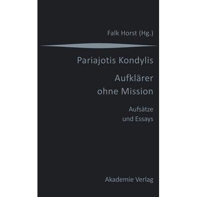 Kondylis - Aufklärer ohne Mission, Gebundene Ausgabe von Falk Horst, De Gruyter, 978-3-05-004316-6