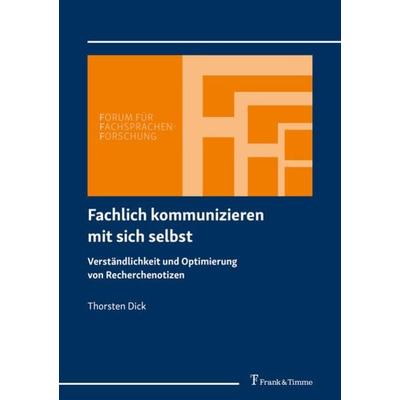 Fachlich kommunizieren mit sich selbst, Taschenbuch von Thorsten Dick, Frank & Timme, 978-3-7329-0553-9