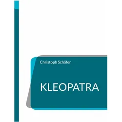 Kleopatra, Biografien von Christoph Schäfer