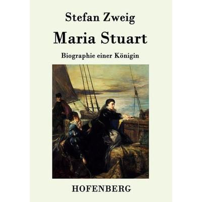 Maria Stuart, Taschenbuch von Stefan Zweig, Hofenberg, 978-3-8430-7917-4