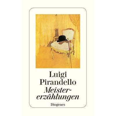 Meistererzählungen, Taschenbuch von Luigi Pirandello, Diogenes Verlag AG, 978-3-257-21527-4