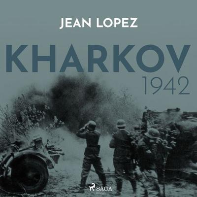 Kharkov 1942 - Jean Lopez, Audio, 9788728482186