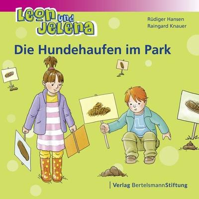 Leon und Jelena - Die Hundehaufen im Park, Taschenbuch von Rüdiger Hansen,Raingard Knauer, Verlag Bertelsmann Stiftung, 978-3-86793-598-2