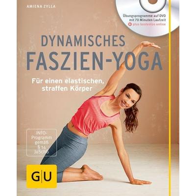 Dynamisches Faszien-Yoga (mit DVD), Taschenbuch von Amiena Zylla-Schwarz, Gräfe und Unzer Verlag GmbH, 978-3-8338-4757-8